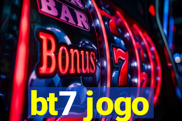 bt7 jogo